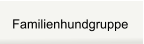 Familienhundgruppe